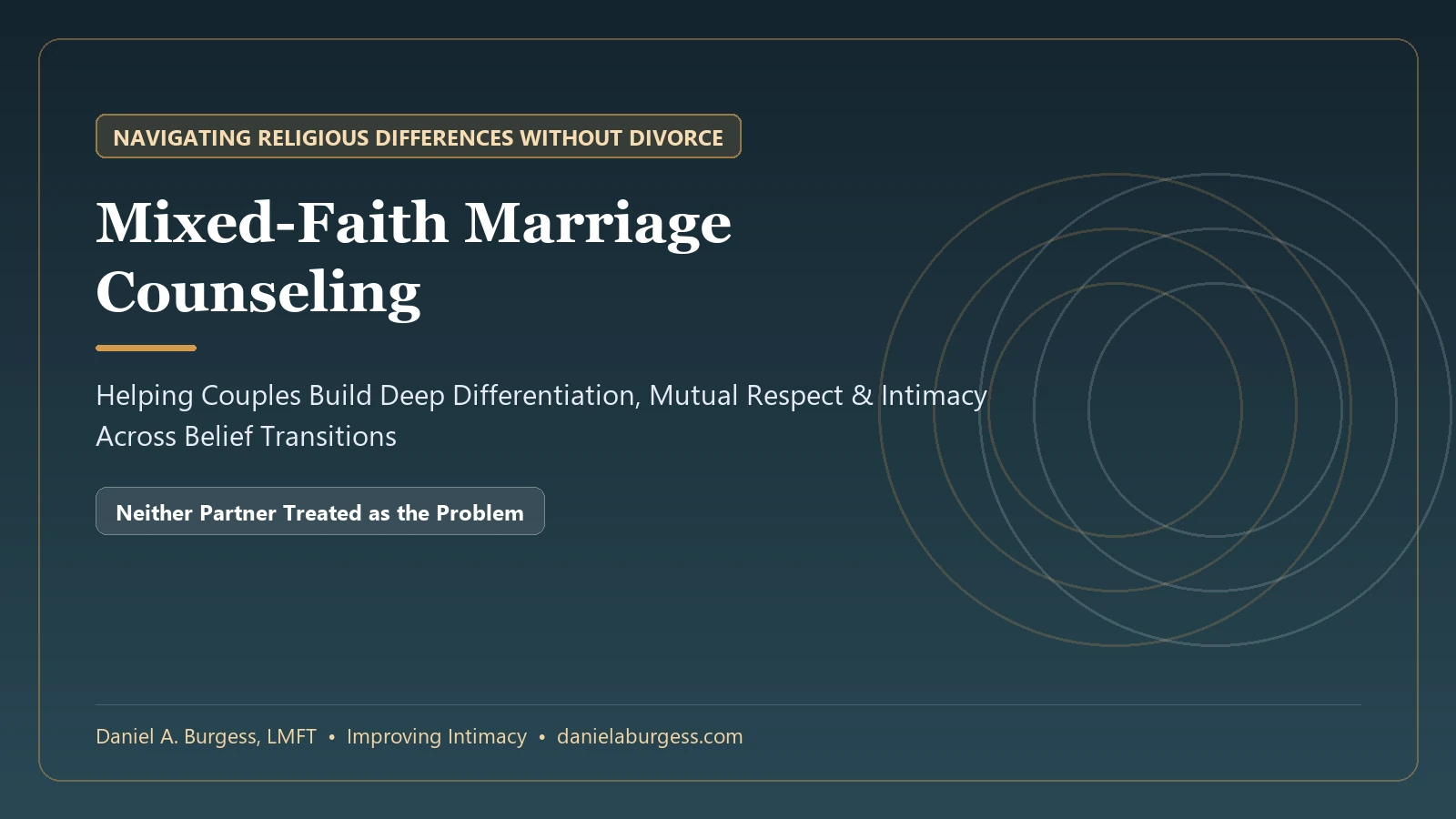Mixed-Faith Marriage Counseling with Daniel A. Burgess, LMFT
